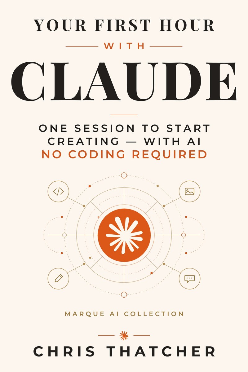 Cover of Your First Hour with Claude by Chris Thatcher